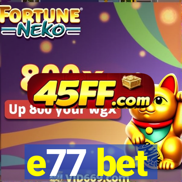 e77 bet
